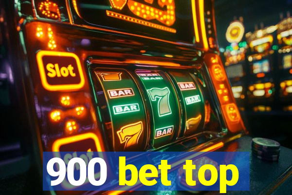 900 bet top